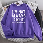 Женская толстовка с капюшоном i'm Not Always Right, флисовая толстовка с надписью в стиле Харадзюку, модная толстовка с круглым вырезом, свободная уличная женская одежда