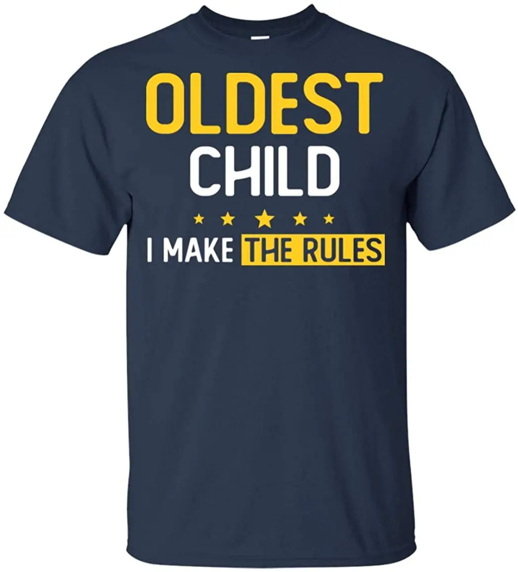 

Oldest Child I Make The Rules Sibling T-Shirt New Arrivals Summer Cool Men Tee 2020 Breathable All Cotton Short Sleeve T Shirt