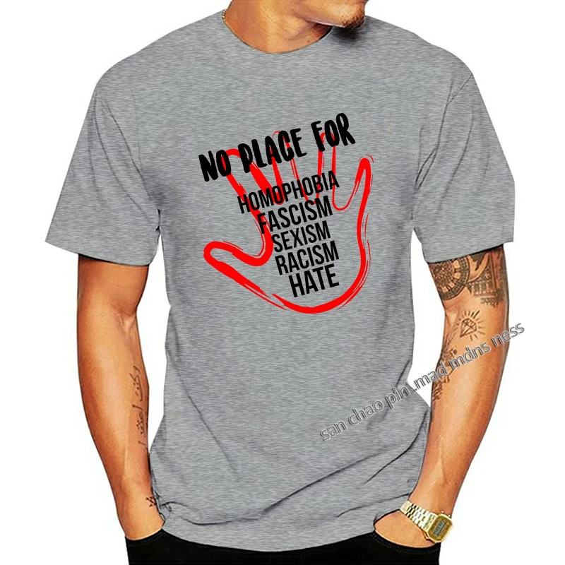 

No Place For Sexism Racism Homophobia Hate T Shirt Men Women Unisex Top Tees Short Sleeve Cool Casual