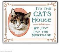 metal sign wall plaque its the cats house we just pay the mortgage poster aluminium metal signs