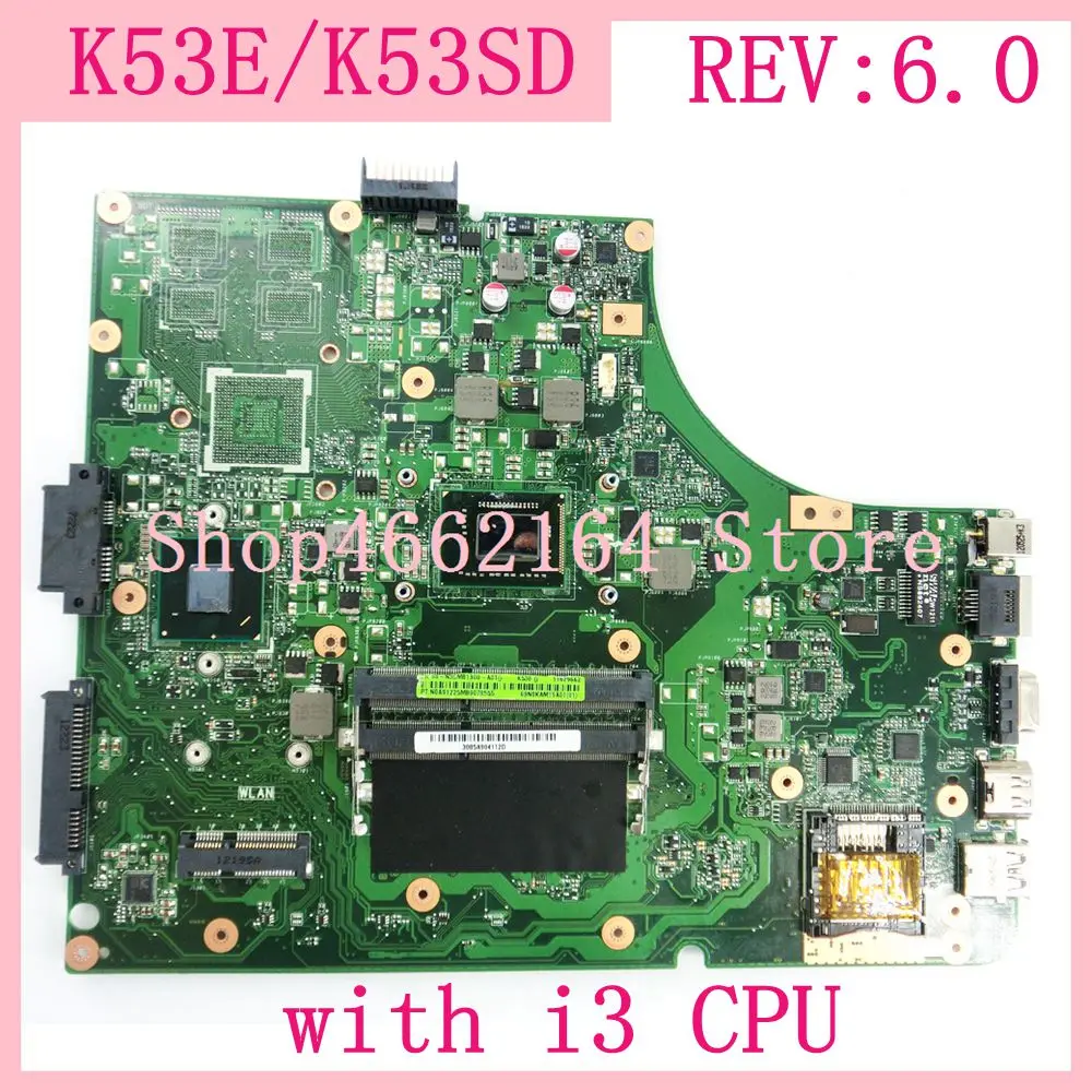 Материнская плата K53E с процессором i3 REV 6 0 для Asus A53E P53E A53S K53S K53SD материнская