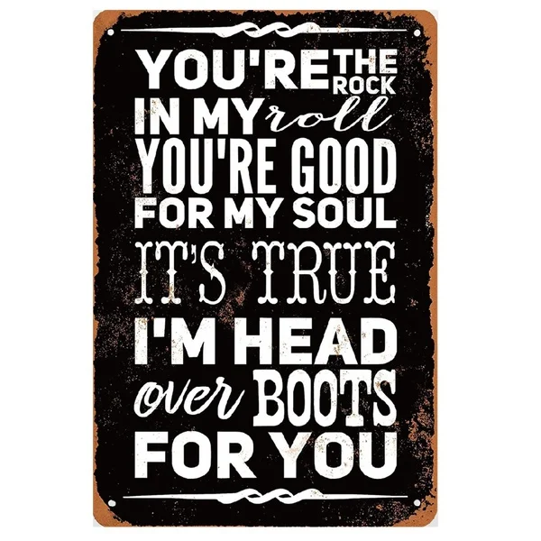 

Vintage Metal Tin Sign You Are The Rock In My Roll You Are Good For My Soul Home Bar Hotel Club Wall Decor Sign 12X8Inch