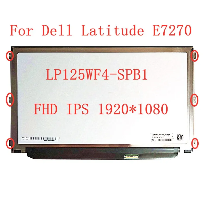 

Laptop LCD Screen LP125WF4 SPB1 NV125FHM-N62 IPS Display FOR Dell Latitude E7270 notebook matrix replacement FHD