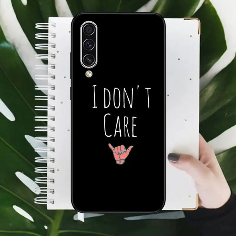 

I don't care Text Phone Case For Samsung Galaxy M10 20 30 A 40 50 70 71 6S A2 A6 A9 2018 J7 CORE PLUS STAR S10 5G C8