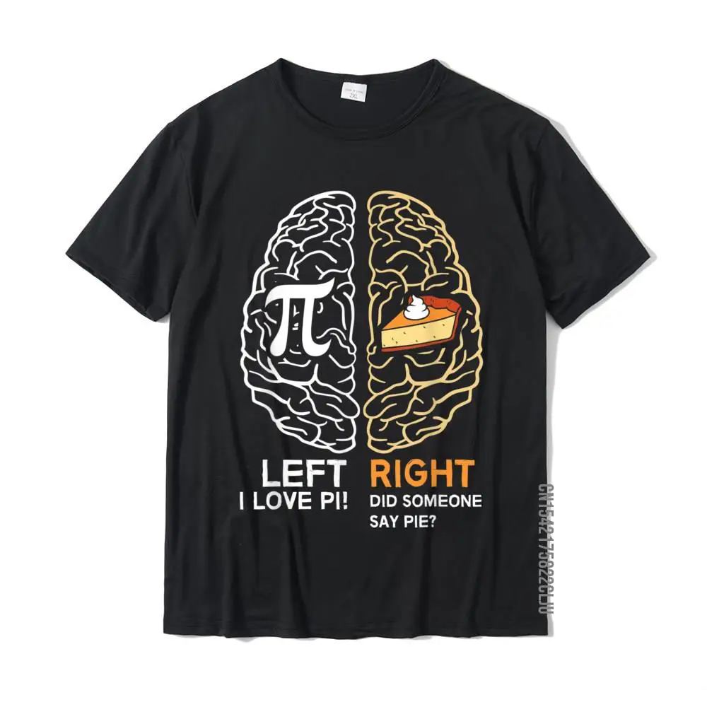 Funny Pi Day Left Vs Right Brain Pie Shirt Math Geek Gift T-Shirt Tshirts Tops Tees Dominant Cotton Fashionable Summer Man