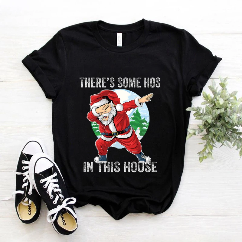 

Women Black Funny Print T Shirt Girl There'S Some Hos In This House Dabbing Santa Claus Christmas Harajuku 90s Clothes,Drop Ship