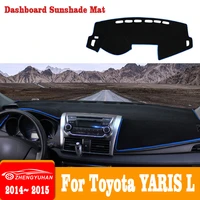 for toyota yaris l 2014 2015 car anti slip mat dashboard pad sunshade dashmat protect carpet anti uv car accessories