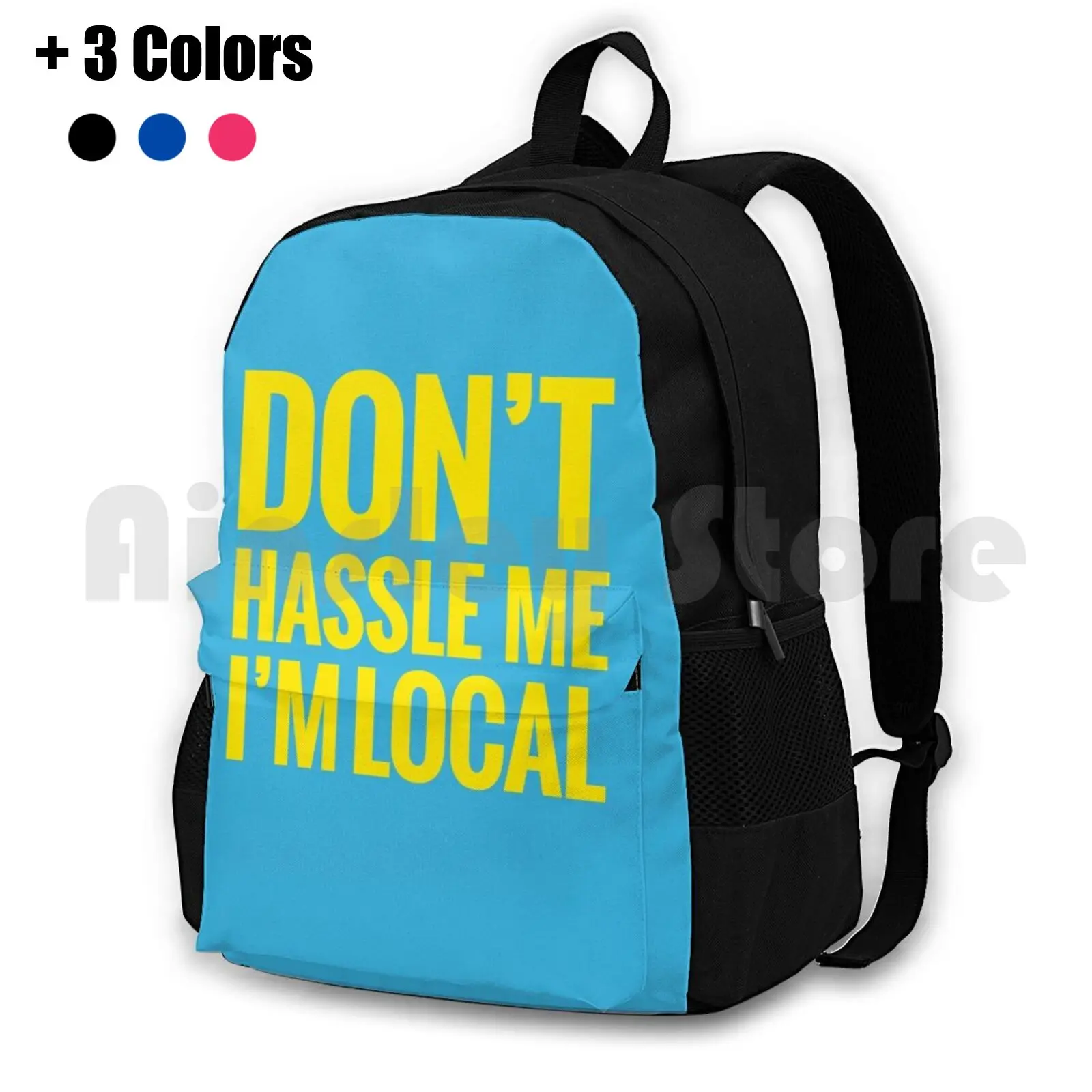 

Don'T Hassle Me , I'M Local Outdoor Hiking Backpack Waterproof Camping Travel What About Bob Quote Movie Humor Funny Im Local