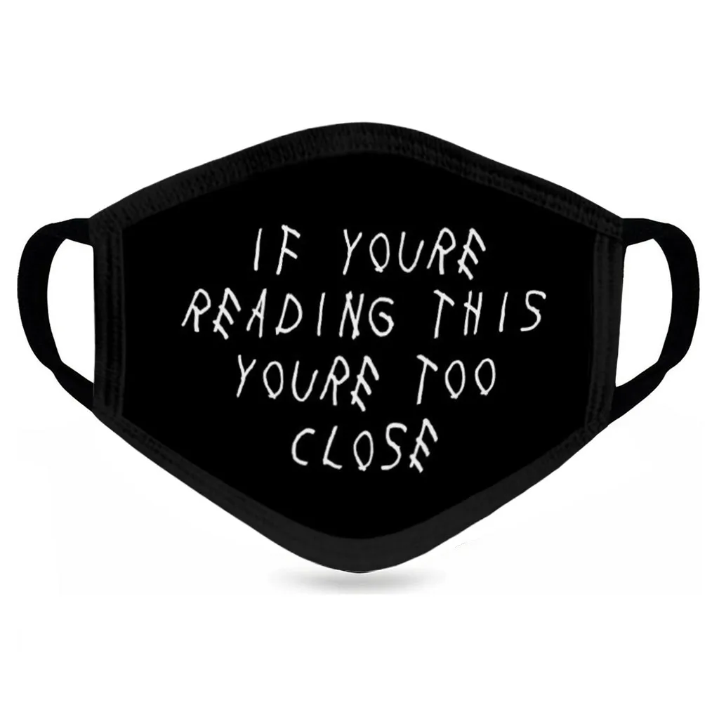 

Face Mask Washable Proof Protect Face Mouth Cover Outdoor Youre Too Close face shield fashion And Dustproof Windproof Breathable