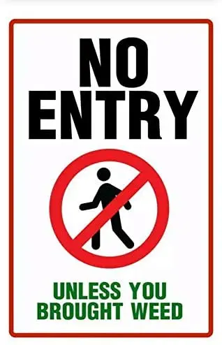 

Warning No Entry Unless Brought Weed Store Shop Tin Sign Metal Wall Poster Plaque for Home Kitchen Shop Christmas Tin Sign