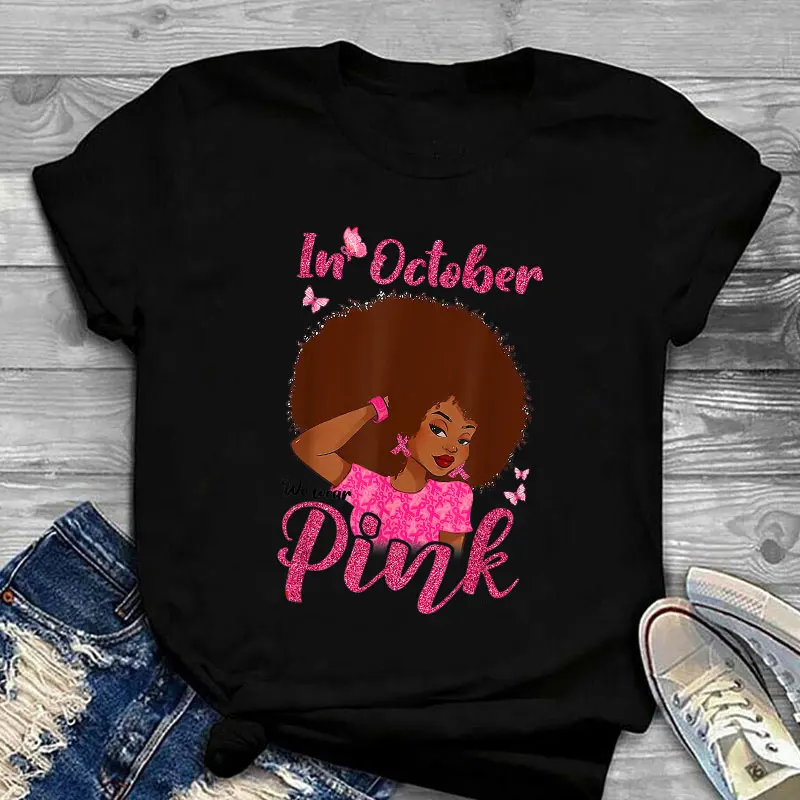 

Latest Design In October We Wear Pink Black Woman Breast Cancer Awareness Printed Shirt Women Round Neck T Shirts
