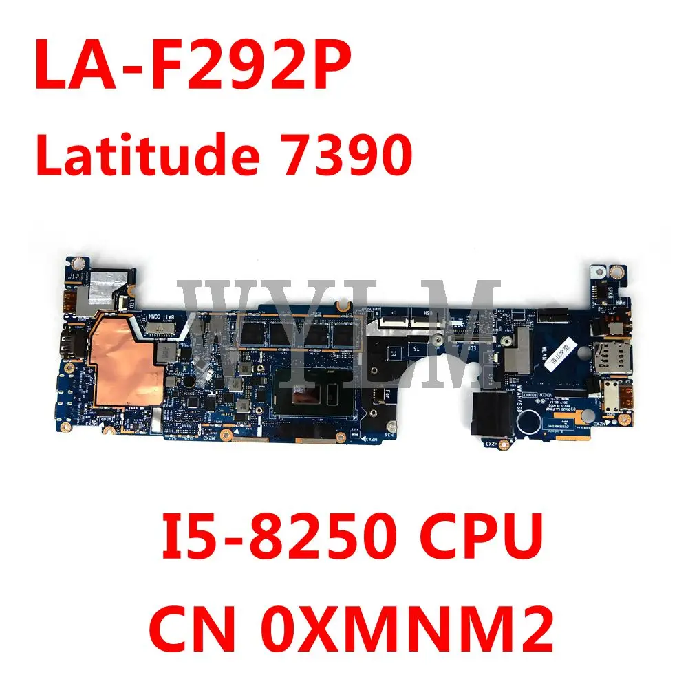 

Материнская плата для Dell Latitude 7390 CN 0XMNM2 0XMNM2 LA-F292P I5-8250 CPU 100% полное тестирование