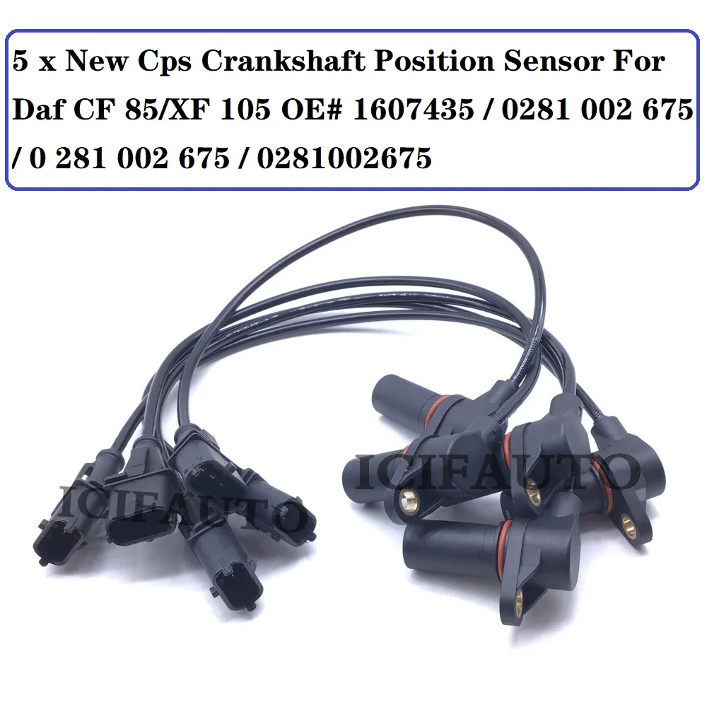 

5 * New Cps Crankshaft Position Sensor For Daf CF 85/XF 105 OE# 1607435 / 0281 002 675 / 0 281 002 675 / 0281002675