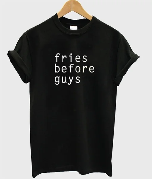 

Надпись "Fries Before Guys" Футболка