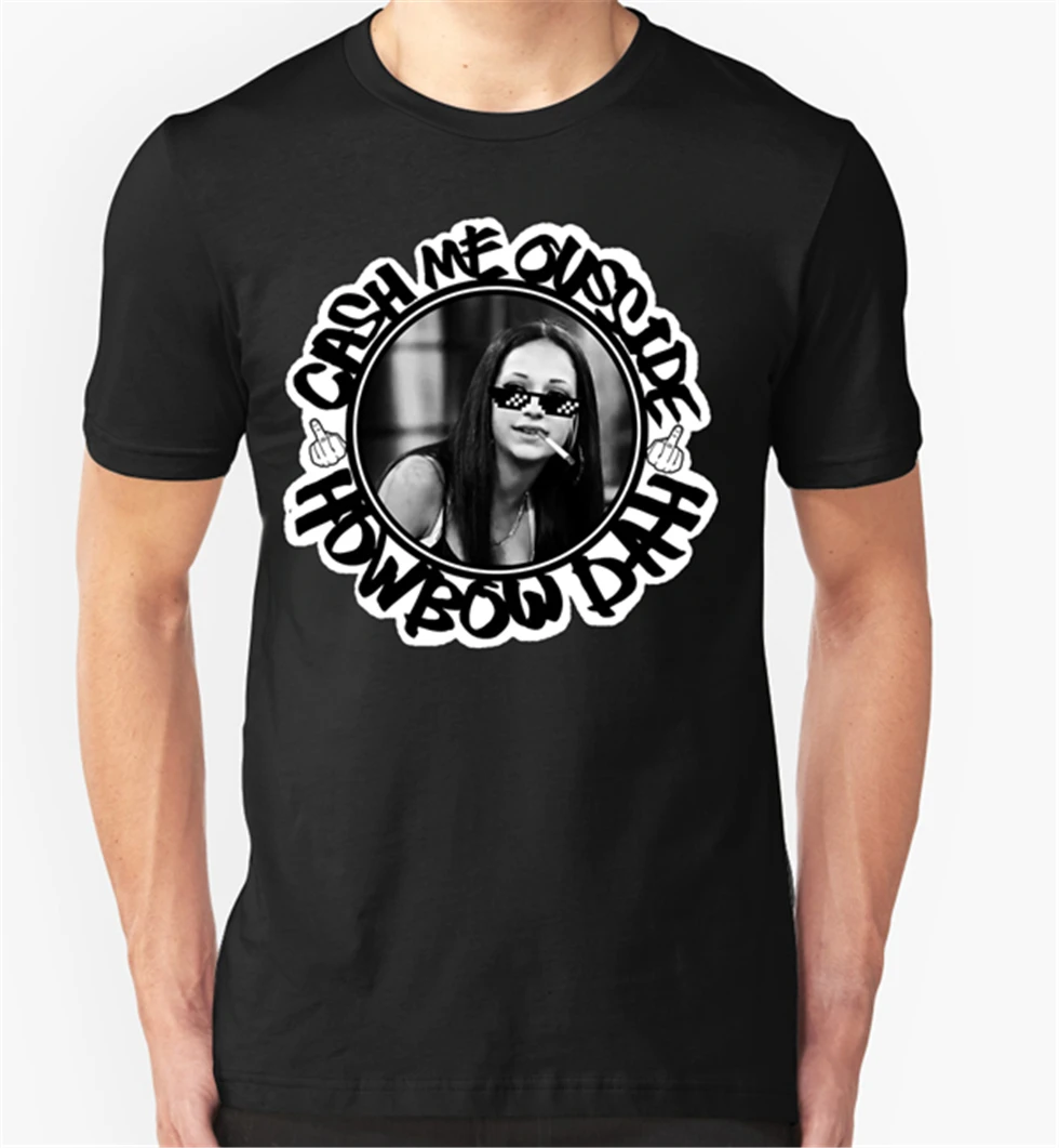 Cash Me Ousside How Bow Dah danaelle Bregoli Thug Life Meme черная футболка S 3XL из чистого хлопка|Мужские
