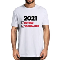 unisex funny im retired and vaccinated funny retirement gifts for 2021 vintage tshirt mens 100 cotton novelty t shirt tee