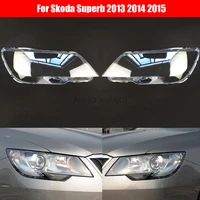 car headlight lens for skoda superb 2013 2014 2015 car headlamp cover auto shell cover