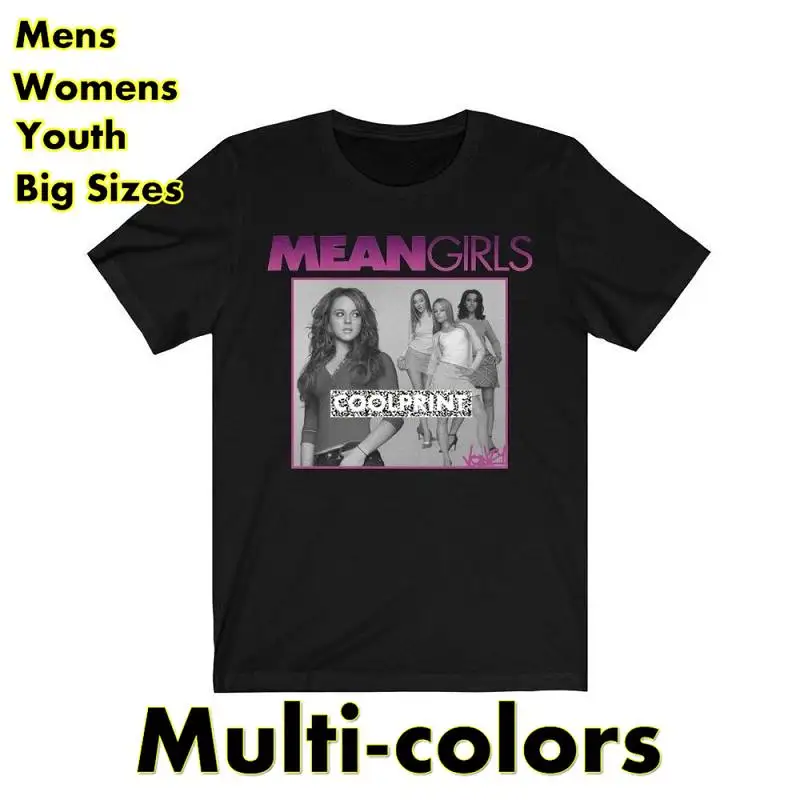 

Mean Girls retro movie tshirt tee shirt available in many colours T Shirts Oversized Mens Fashion Originality Graphic Shirts