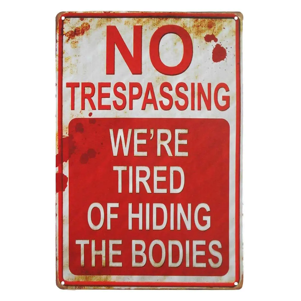 

No Trespassing We're Tired of Hiding The Bodies Metal Sign, Tuscom Retro Vintage Metal Sign Plate Warning Sign Funny