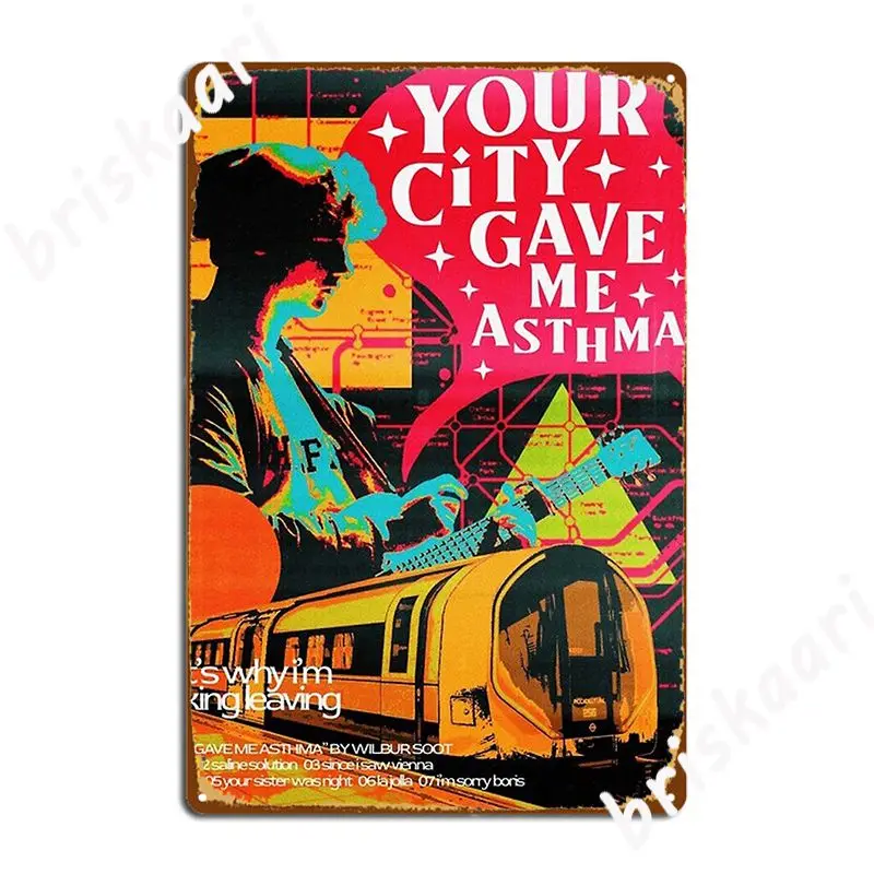 

Your City Gave Me Asthma Wilbur Soot Metal Signs Plaques Retro Club Bar Wall Cave Metal Posters