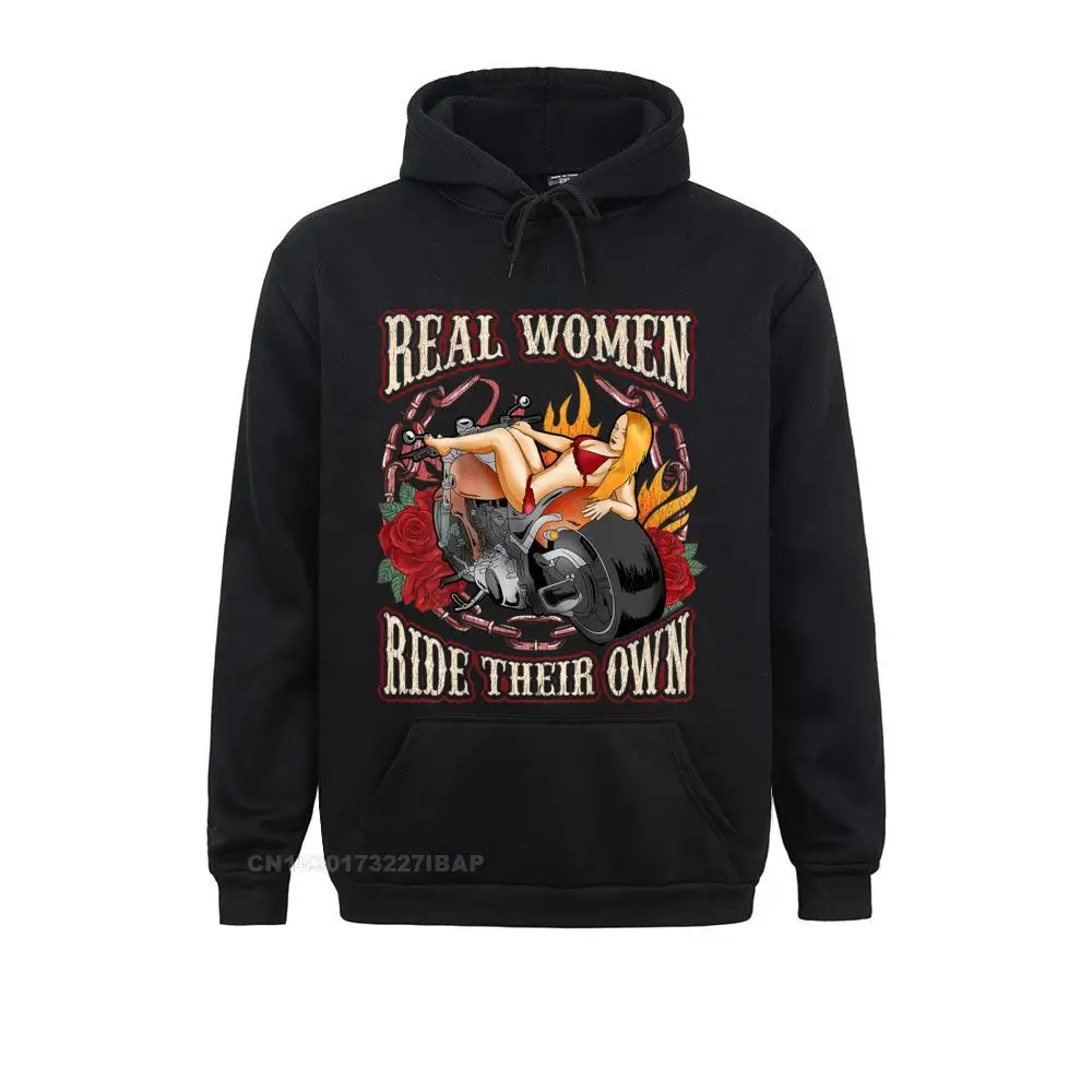 

Real Ride Their Own Motorcycle Shirt Sexy Biker Chick Fashionable Sweatshirts For Adult Camisas Hoodies Slim Fit Hoods New