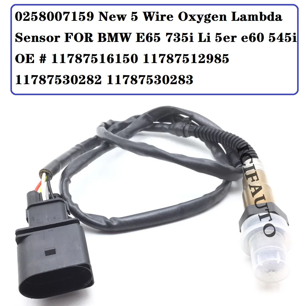 

0258007159 New 5 Wire Oxygen Lambda Sensor FOR BMW E65 735i Li 5er e60 545i OE # 11787516150 11787512985 11787530282 11787530283