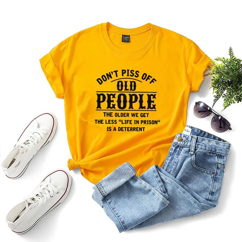 

Don't piss off old people Letter Print Women T Shirt Short Sleeve ONeck Loose Women Tshirt Ladies Tee Shirt Tops Camisetas Mujer