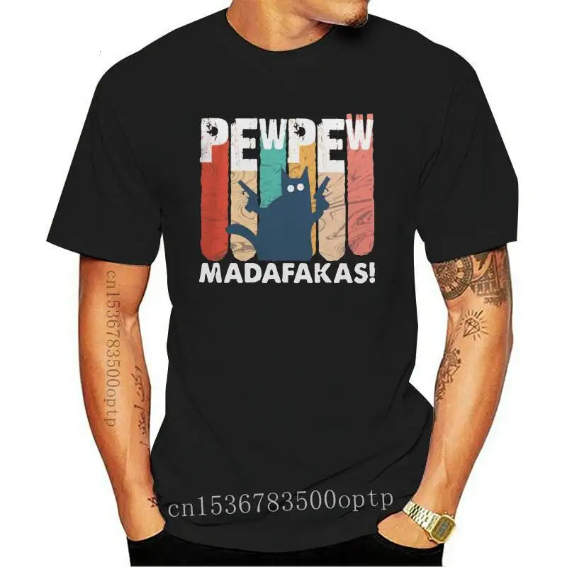 

New Fashion Streetwear Custom For Men Vintage Cat Pew Pew Madafakas T Shirt Healthy Cotton Retro T Shirt S-6XL O-neck