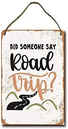 

Металлический знак 8X12 дюймов. Кто-то сказал «Дорожная Поездка» Декор стен (не Веревка)