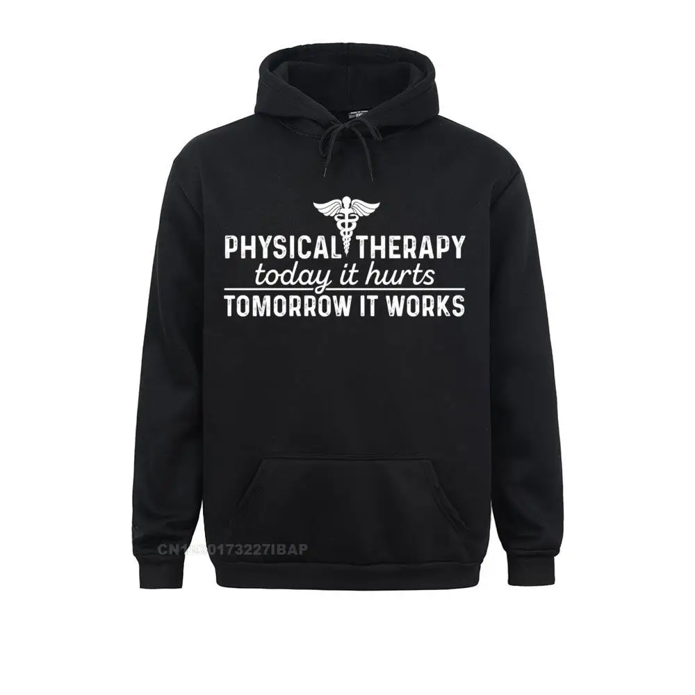 

Physical Therapy Today It Hurts Physical Therapist Shirt Sweatshirt Hoodies For Women Casual Sweatshirts Hip Hop Newest Clothes