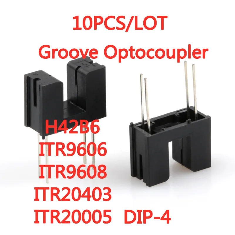 10 шт./лот H42B6 ITR9606 ITR9608 ITR20403 ITR20005 DIP-4 Groove оптрон, новая модель