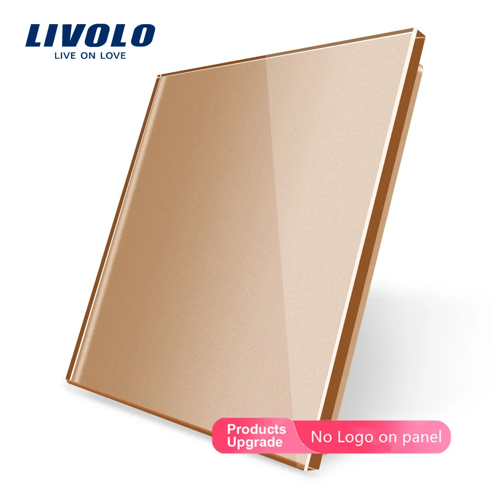 Gold-No logo Livolo/Стандартный пустой Стекло Панель, все пустые(для отделки стен), Стекло Панель, а не переключатель, C7-C0-11/12/13/15(4 цвета), нет входа - Цвет: Gold-No logo