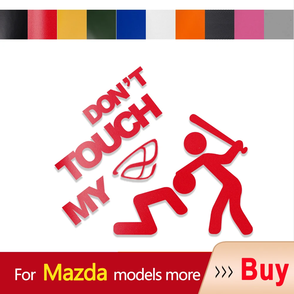 

Car Sticker Auto Emblem Don't Touch My Vinyl Decal For Mazda Premacy Protege 5 Roadster RX-7 Efini RX-8 Skyactiv Tribute