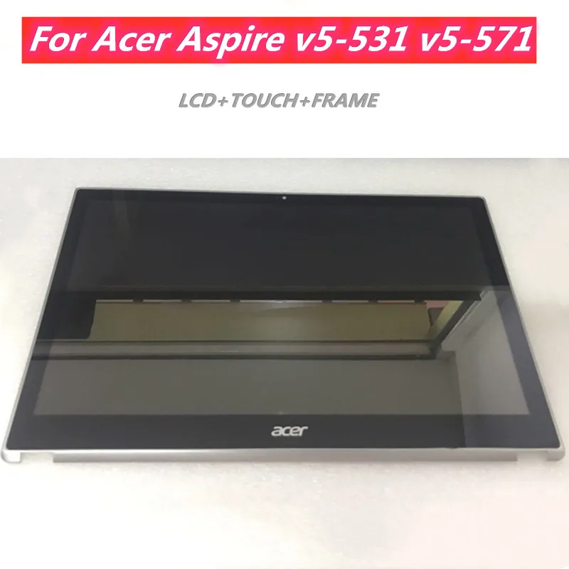 15 6 ''ЖК дисплей для Acer Aspire V5 531 531P 571 571P 571PG ЖК в сборе с рамкой ноутбука сенсорный