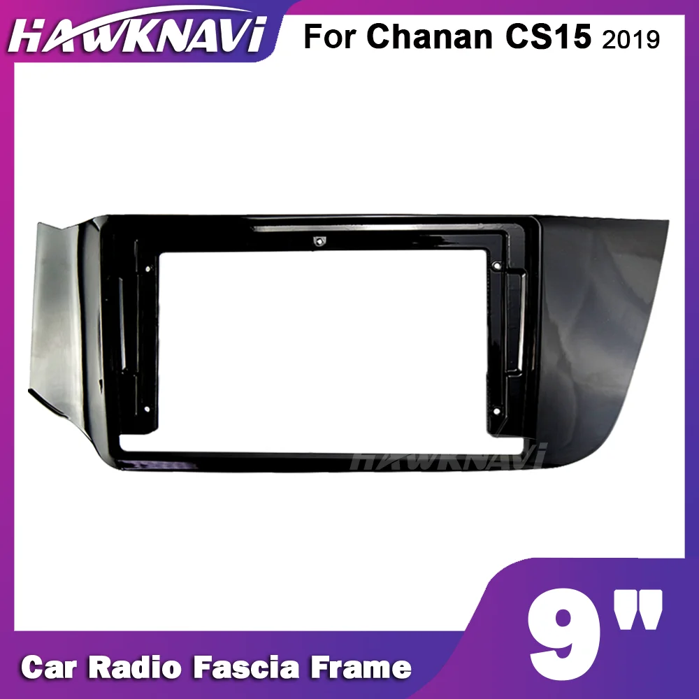 

Hawknavi 9 Inch 2 Din Car Radio Frame For Chana CS15 2019 Automotive Stereo Fascia Framwork Panel Installation Trim Kit