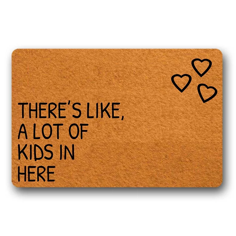 

Rubber Doormat There's Like A Lot Of Kids In Here Non-Woven Fabric Door Mat 30 X 18 INCH