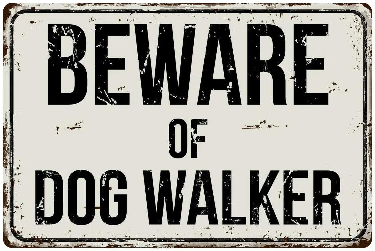 

Beware of Dog Walker Vintage Aluminum Metal Signs Tin Plaque Wall Art Poster for Garage Man Cave Cafe Club Patio Home Decor