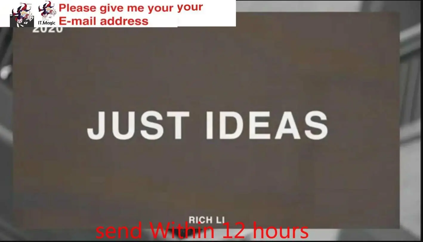 

Just Ideas by Rich Li , magic tricks (no props)