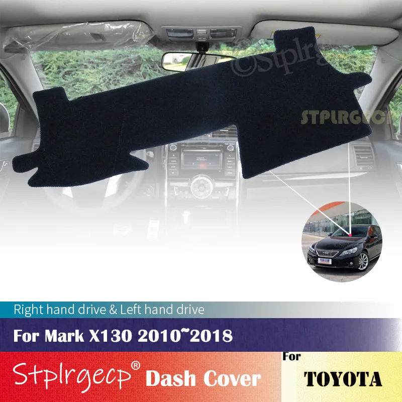 

for Toyota Mark X X130 2010~2018 Anti-Slip Dashboard Cover Protective Pad Car Accessories Sunshade Carpet 2017 2016 2015 2014