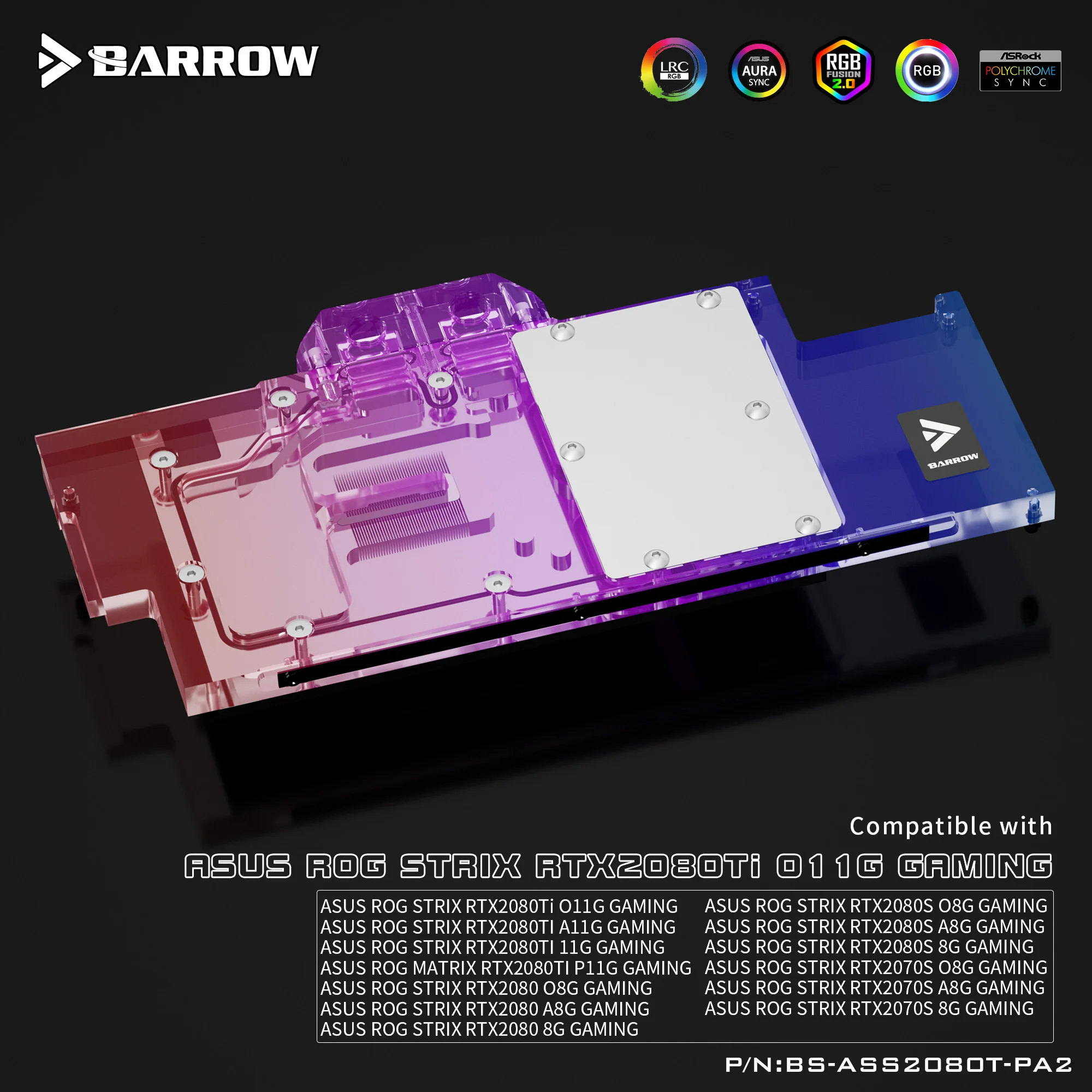 

Barrow Water Cooling Block Full Coverage Graphics Card , For ASUS STRIX RTX2080Ti O11G/A11G,RTX2080/2080S/2070S. BS-ASS2080T-PA2