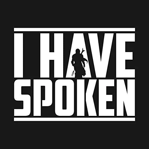 For I Have Spoken Mandalorian Decal Vinyl Sticker|Cars Trucks Vans Walls Laptop | Car Stickers