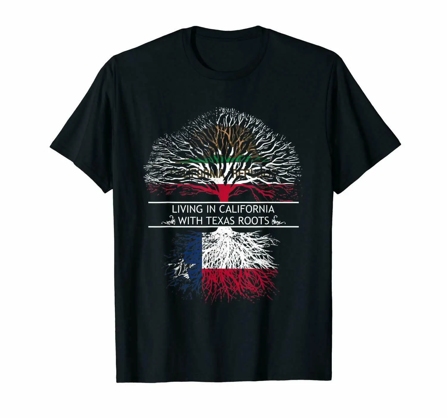 

Living in California with texas roots T-Shirt size S-3XL
