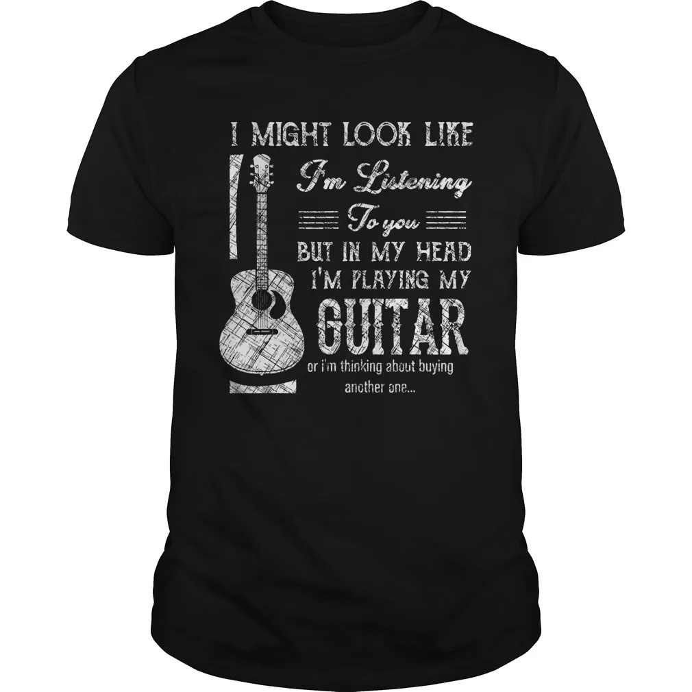 

I Might Look Like I'm Listening To You But In My Head I'm Playing My Guitar. Funny Guitarist Scratched Letters Printed T Shirt