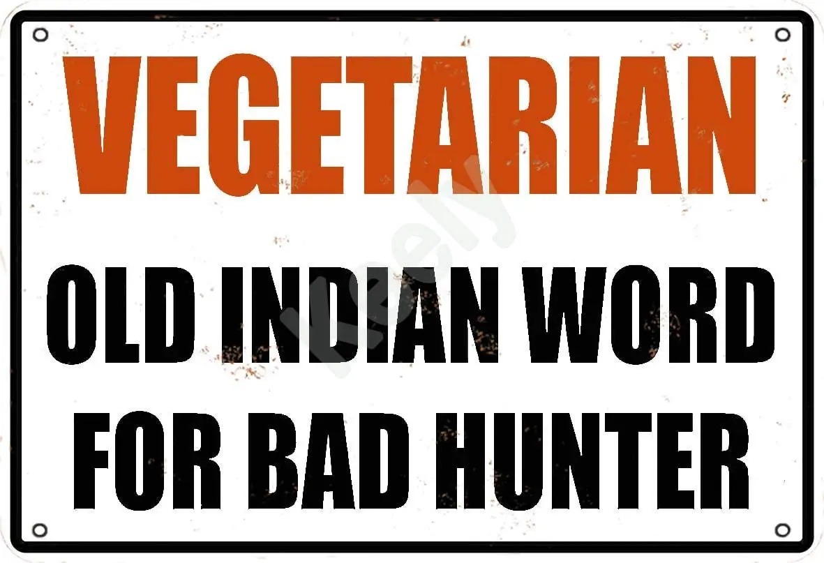 

Вегетарианское старое индийское слово «плохой Охотник», металлический винтажный жестяной знак, настенное украшение 12x8 дюймов для кофе, бар...