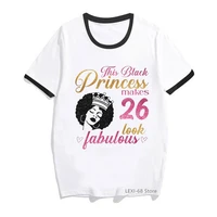 melanin poppin tshirt women this black princess makes 15 47 look fabulous graphic print tee shirt femme summer fashion t shirt