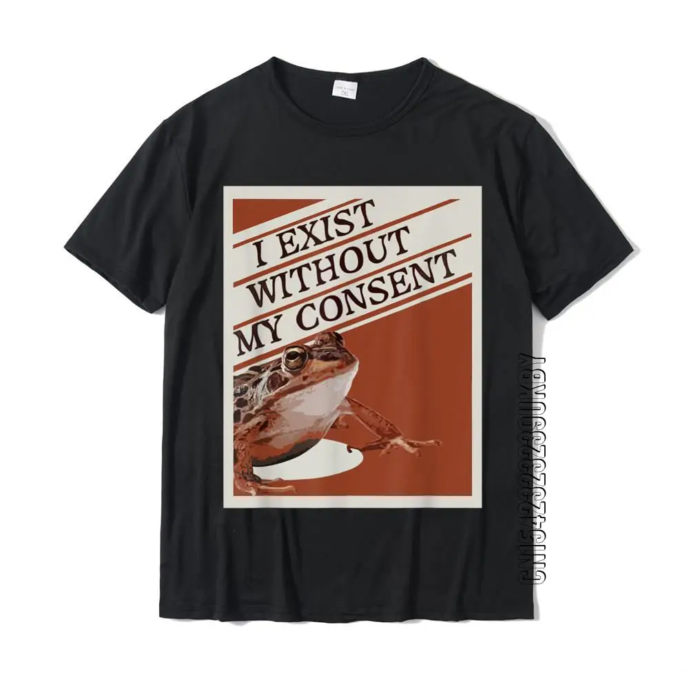 I อยู่ไม่มีของฉัน Consent กบตลก Surreal Meme Me IRL เสื้อยืดเสื้อ Prevailing พิมพ์ฝ้าย Mens เสื้อยืดลำลอง