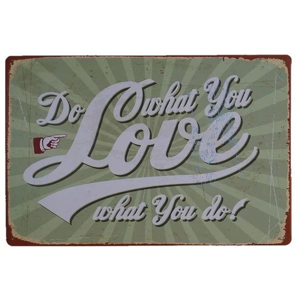 

Do What You Love What You Do 20*30cm Bar Pub Cafe Home Wall Decals Shabby Chic Tin Sign Metal Plaques Vintage Metal Signs