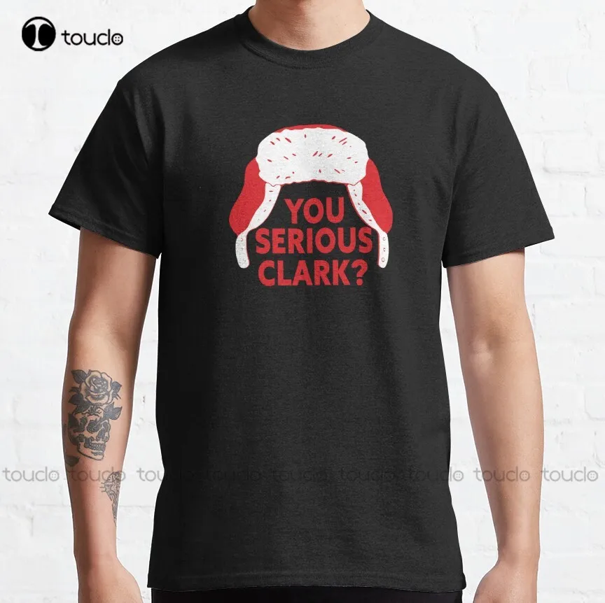 

You Serious Clark Classic T-Shirt Mens Casual Shirts Custom Aldult Teen Unisex Digital Printing Tee Shirt Xs-5Xl Classic Tshirt