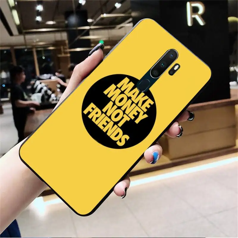 Зарабатывайте деньги не друзья мягкий чехол для телефона на заказ Oppo A5 A9 2020 Reno2 z