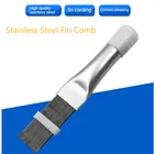 Новая гребень из нержавеющей стали, ребро для кондиционера, инструменты для технического обслуживания холодильника, щетка для чистки